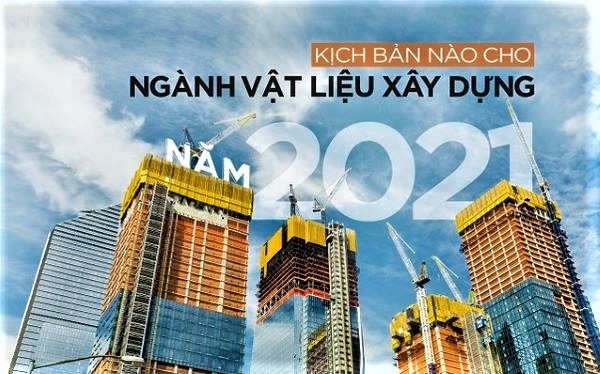 SẢN XUẤT VÀ TIÊU THỤ VẬT LIỆU XÂY DỰNG 2021 CÓ TRIỂN VỌNG TÍCH CỰC